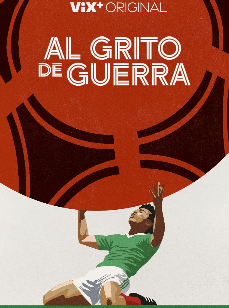 “Al Grito de Guerra” historia de la Selección Mexicana de Fútbol en busca de la gloria futbolística